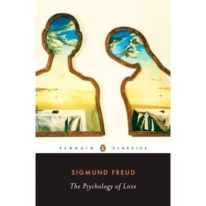 The Psychology of Love -- Sigmund Freud